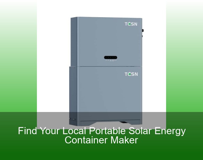 Find Your Local Portable Solar Energy Container Maker